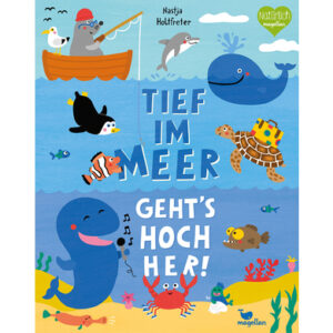 Magellan Verlag Tief im Meer geht’s hoch her!